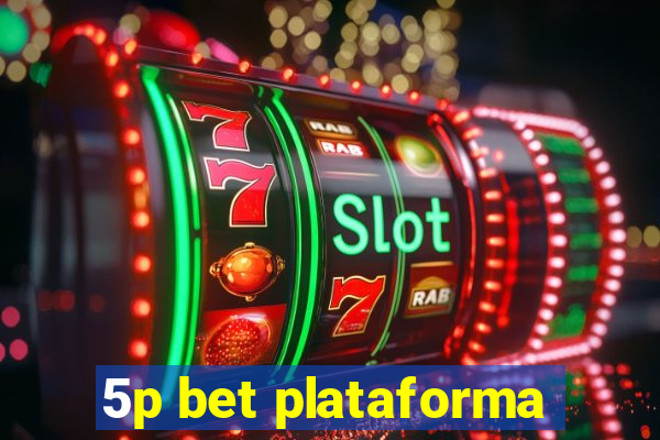 5p bet plataforma